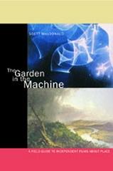 THE GARDEN IN THE MACHINE: A FIELD GUIDE TO INDEPENDENT FILMS ABOUT PLACE