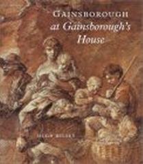 GAINSBOROUGH AT GAINSBOROUGH'S HOUSE