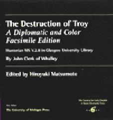 THE DESTRUCTION OF TROY A DIPLOMATIC AND COLOR FASCIMILE EDITION