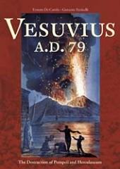 VESUVIUS A.D. 79: THE DESTRUCTION OF POMPEII AND HERCULANEUM