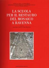 LA SCUOLA PER IL RESTAURO DEL MOSAICO A RAVENNA