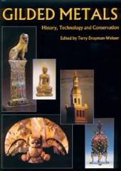 GILDED METALS: HISTORY, TECHNOLOGY AND CONSERVATION