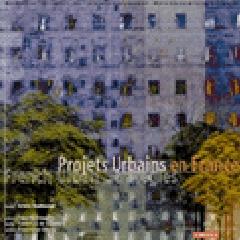 PROJETS URBAINS EN FRANCE FRENCH URBAN STRATEGIES