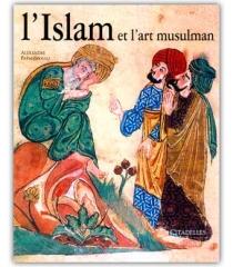 L'ISLAM ET L'ART MUSULMAN