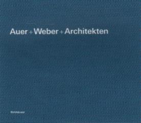 AUER+WEBER+ARCHITEKTEN WORKS 1980-2003