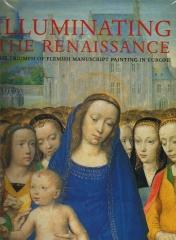 ILLUMINATING THE RENAISSANCE: THE TRIUMPH OF FLEMISH MANUSCRIPT PAINTING IN EUROPE