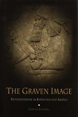 THE GRAVEN IMAGE: REPRESENTATION IN BABYLONIA AND ASSYRIA