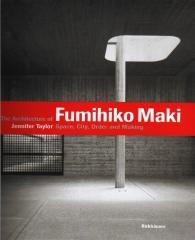 THE ARCHITECTURE OF FUMIHIKO MAKI