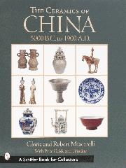 THE CERAMICS OF CHINA: 5000 B.C. TO 1912A.D.