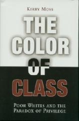 THE COLOR OF CLASS: POOR WHITES AND THE PARADOX OF PRIVILEGE