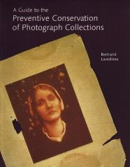 A GUIDE TO THE PREVENTIVE CONSERVATION OF PHOTOGRAPH COLLECTIONS