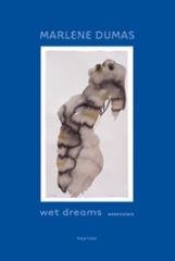 MARLENE DUMAS: WET DREAMS WATERCOLORS