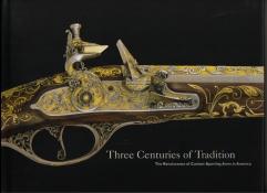 THREE CENTURIES OF TRADITION THE RENAISSANCE OF CUSTOM SPORTING ARMS IN AMERICA