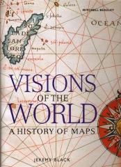 VISIONS OF THE WORLD A HISTORY OF MAPS