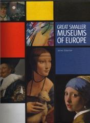 GREAT SMALLER MUSEUMS OF EUROPE