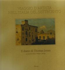 VIAGGIO D'ARTISTA NELL'ITALIA DEL SETTECENTO: IL DIARIO DI THOMAS JONES