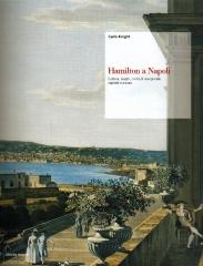 HAMILTON A NAPOLI: CULTURA, SVAGHI, CIVILTA DI UNA GRANDE CAPITALE EUROPEA