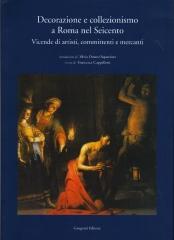 DECORAZIONE E COLLEZIONISMO A ROMA NEL SEICENTO