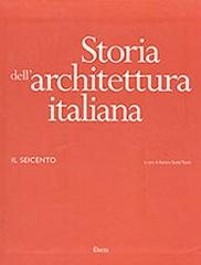 STORIA DELL'ARCHITETTURA ITALIANA. IL SEICENTO