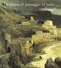 LA PITTURA DI PAESAGGIO IN ITALIA OTTOCENTO