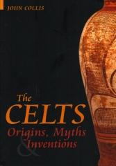 THE CELTS ORIGINS MYTHS INVENTIONS