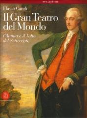 IL GRAN TEATRO DEL MONDO: L'ANIMA E IL VOLTO DEL SETTECENTO