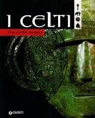 I CELTI: UNA CIVILTA EUROPEA