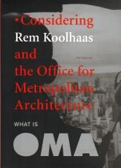 CONSIDERING REM KOOLHAAS AND THE OFFICE FOR METROPOLITAN ARCHITECTURE