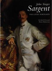 JOHN SINGER SARGENT: THE LATER PORTRAITS. CATALOGUE RAISONNE Vol.3 "COMPLETE PAINTINGS"