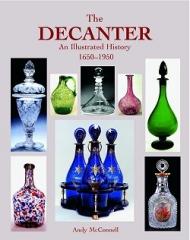 THE DECANTER : AN ILLUSTRATED HISTORY 1650-1950
