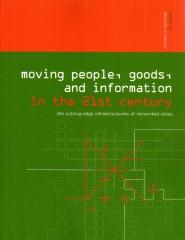 MOVING PEOPLE, GOODS AND INFORMATION THE CUTTING-EDGE INFRASTRUCTURES OF NETWORKED CITIES