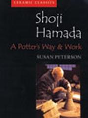 SHOJI HAMADA : A POTTERS WAY AND WORK