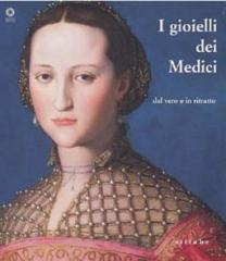 I GIOIELLI DEI MEDICI: DAL VERO E IN RITRATTO