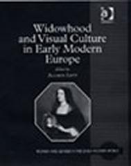 WIDOWHOOD AND VISUAL CULTURE IN EARLY MODERN EUROPE