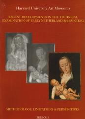 RECENT DEVELOPMENTS IN THE TECHNICAL EXAMINATION OF EARLY NETHERLANDISH PAINTING: METHODOLOGY, LIMITATIO