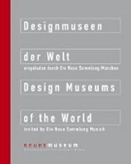 DESIGN MUSEUMS OF THE WORLD INVITED BY DIE NEUE SEAMMLUNG MUNCHEN