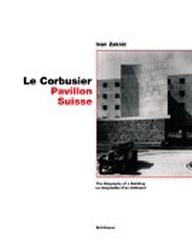 LE CORBUSIER PAVILLION SUISSE THE BIOGRAPHY OF A BUILDING