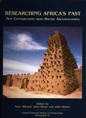 RESEARCHING AFRICA'S PAST: NEW CONTRIBUTIONS FROM BRITISH ARCHAEOLOGISTS