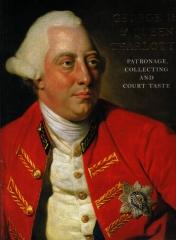 GEORGE III ET QUEEN CHARLOTTE PATRONAGE COLLECTING AND COURT TASTE