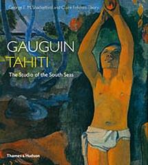 GAUGUIN TAHITI THE STUDIO OF THE SOUTH SEAS