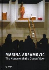 MARINA ABRAMOVIC THE HOUSE WITH THE OCEAN VIEW