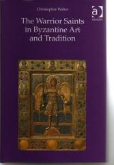 THE WARRIOR SAINTS IN BYZANTINE ART AND TRADITION