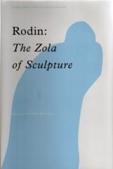 RODIN : THE ZOLA OF SCULPTURE