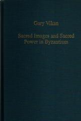 SACRED IMAGES AND SACRED POWER IN BYZANTIUM
