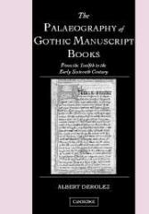 THE PALEOGRAPHY OF GOTHIC MANUSCRIPT BOOKS. FROM THE TWELFTH TO THE EARLY SIXTEENTH CENTURY