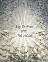 JAY DEFEO AND THE ROSE