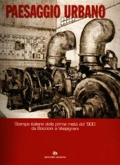 PAESAGGIO URBANO. STAMPE ITALIANE DELLA PRIMA METÀ DEL '900 DA BOCCIONI A VESPIGNANI.