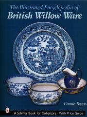 THE ILLUSTRATED ENCYCLOPEDIA OF BRITISH WILLOW WARE