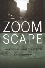 ZOOM SCAPE: ARCHITECTURE IN MOTION AND MEDIA