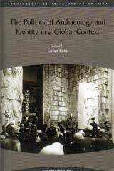 THE POLITICS OF ARCHAEOLOGY AND IDENTITY IN A GLOBAL CONTEXT
